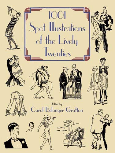 Beispielbild fr 1001 Spot Illustrations of the Lively Twenties (Dover Pictorial Archive) zum Verkauf von Wonder Book