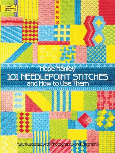 Stock image for 101 Needlepoint Stitches and How to Use Them: Fully Illustrated with Photographs and Diagrams (Dover Embroidery, Needlepoint) for sale by Goodwill of Colorado
