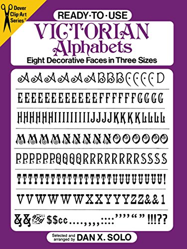 Stock image for Ready-to-Use Victorian Alphabets : Eight Decorative Faces in Three Sizes for sale by Better World Books