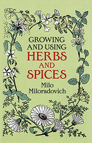 Imagen de archivo de Growing and Using Herbs and Spices (Dover Books on Herbs, Farming and Gardening) a la venta por PlumCircle