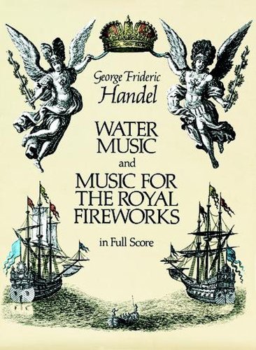 9780486250700: G.F. Handel Water Music And Music For The Royal Fireworks (Full Score: In Full Score