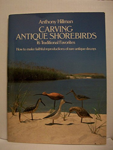 9780486250724: Carving Antique Shorebirds: 16 Traditional Favorites