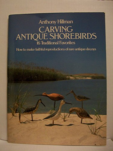 Carving Antique Shorebirds: 16 Traditional Favorites