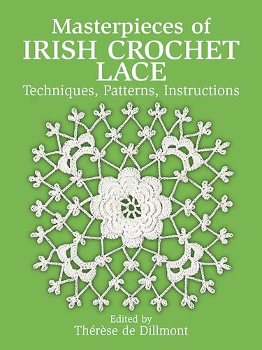 Beispielbild fr Masterpieces of Irish Crochet Lace: Techniques, Patterns, Instructions (Dover Knitting, Crochet, Tatting, Lace) zum Verkauf von WorldofBooks