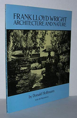 Imagen de archivo de Frank Lloyd Wright: Architecture and Nature, with 160 Illustrations a la venta por ZBK Books