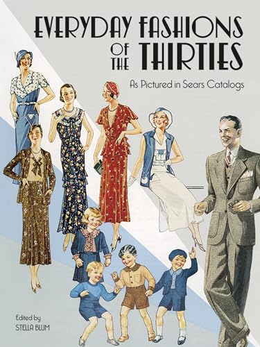 Stock image for Everyday Fashions of the Thirties As Pictured in Sears Catalogs (Dover Fashion and Costumes) for sale by Half Price Books Inc.