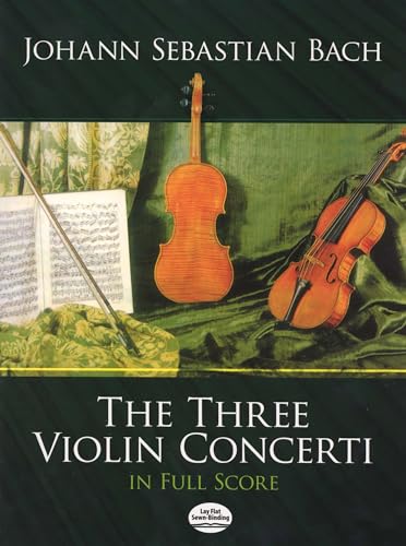 9780486251240: J.s. bach: the three violin concerti (Dover Orchestral Music Scores)