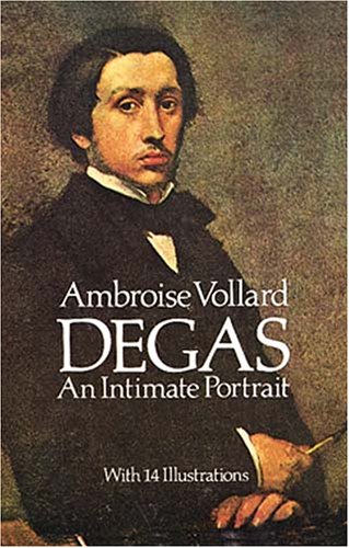 Beispielbild fr Degas : An Intimate Portrait zum Verkauf von Better World Books