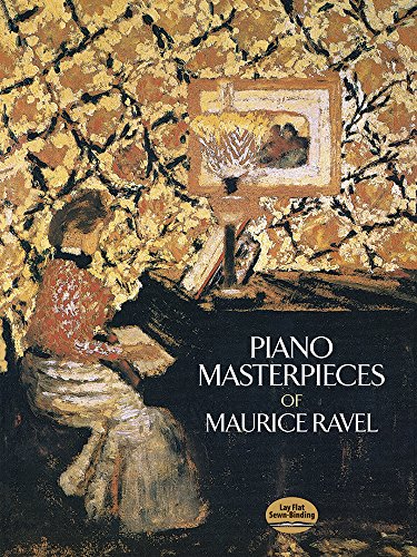 Imagen de archivo de Piano Masterpieces of Maurice Ravel (Dover Classical Piano Music) a la venta por New Legacy Books