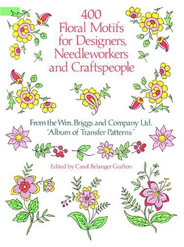 9780486251622: 400 Floral Motifs for Designers, Needleworkers and Craftspeople (Dover Pictorial Archive)