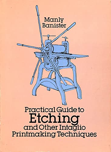 Stock image for Practical Guide to Etching and Other Intaglio Printmaking Techniques for sale by Goodwill Books