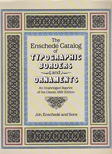 Stock image for The Ensched Catalog of Typographic Borders and Ornaments: An Unabridged Reprint of the Classic 1891 Edition for sale by Decluttr