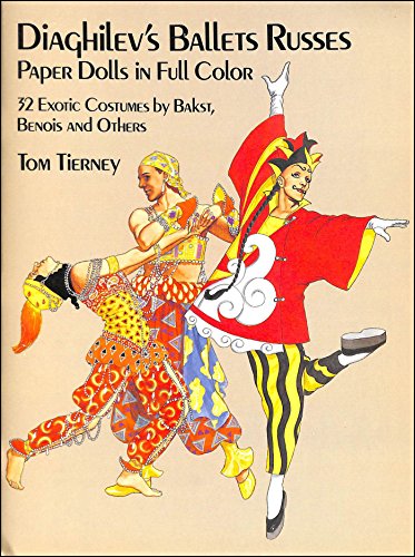 Diaghilev's Ballets Russes Paper Dolls in Full Color: 32 Exotic Costumes by Bakst, Benois and Others (9780486251790) by Tierney, Tom