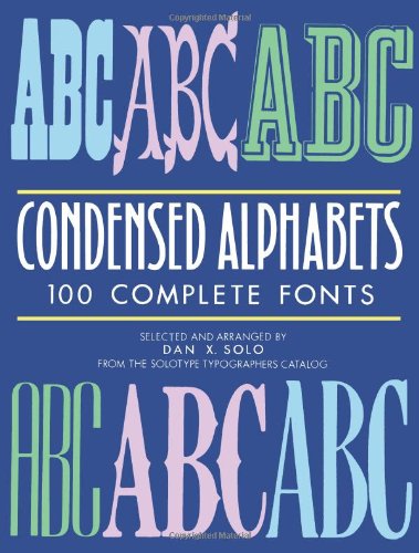 9780486251943: Condensed Alphabets: 100 Complete Fonts (Lettering, Calligraphy, Typography)