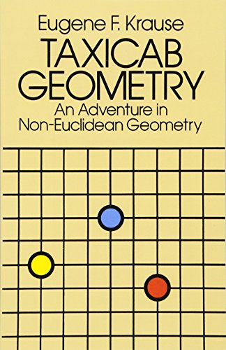 Beispielbild fr Taxicab Geometry: An Adventure in Non-Euclidean Geometry (Dover Books on Mathematics) zum Verkauf von BooksRun