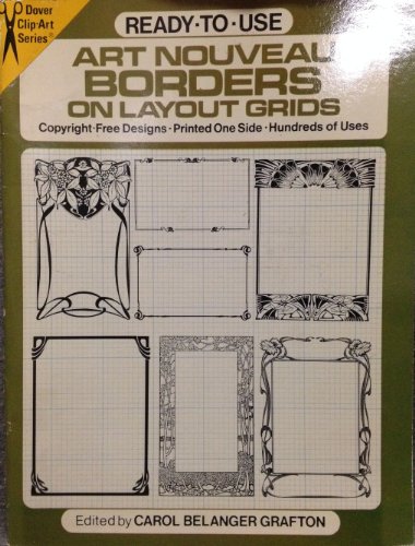 Ready to Use Art Nouveau Borders on Layout Grids : Copyright-Free Designs - Printed on One Side -...