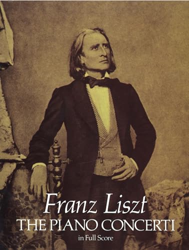 Beispielbild fr Franz Liszt: The Piano Concerti - Full Score (Dover Music Scores) zum Verkauf von WorldofBooks