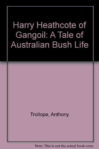 Stock image for Harry Heathcote of Gangoil: A Tale of Australian Bush Life for sale by Once Upon A Time Books