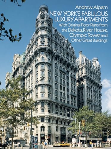 Stock image for New York's Fabulous Luxury Apartments: With Original Floor Plans from the Dakota, River House, Olympic Tower and Other Great Buildings for sale by BooksRun