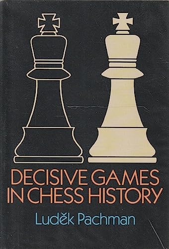 Stock image for Decisive Games in Chess History (Dover Books on Chess) for sale by Front Cover Books
