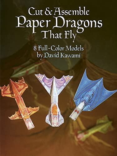 Imagen de archivo de Cut & Assemble Paper Dragons That Fly (Dover Children's Activity Books) a la venta por Jenson Books Inc