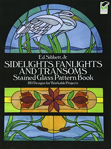 Imagen de archivo de Sidelights, Fanlights and Transoms Stained Glass Pattern Book (Dover Stained Glass Instruction) a la venta por Wonder Book