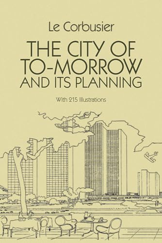 Stock image for The City of To-morrow and Its Planning (Dover Architecture) for sale by Zoom Books Company