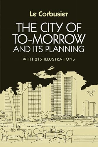 9780486253329: The City of To-morrow and Its Planning (Dover Architecture)