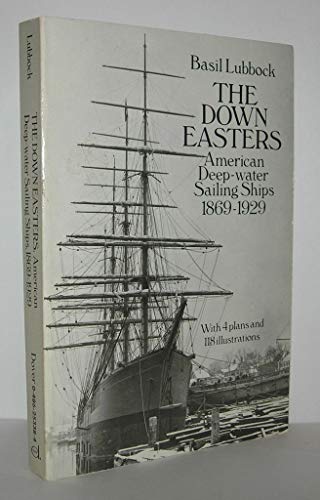 Beispielbild fr The Down Easters: American Deep-Water Sailing Ships 1869-1929 zum Verkauf von Wonder Book