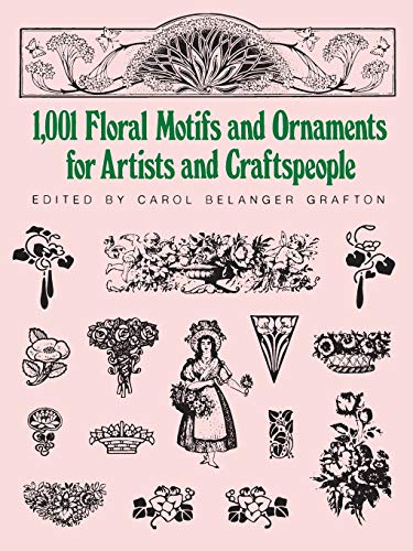 9780486253527: 1001 Floral Motifs and Ornaments for Artists and Craftspeople (Dover Pictorial Archive)