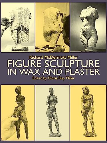 Beispielbild fr Figure Sculpture in Wax and Plaster (Dover Art Instruction) zum Verkauf von Wonder Book