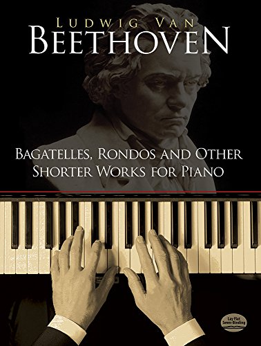 Beispielbild fr Bagatelles, Rondos and Other Shorter Works for Piano (Dover Music for Piano) zum Verkauf von Open Books