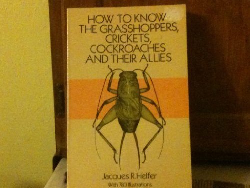 Stock image for How to Know the Grasshoppers, Crickets, Cockroaches and Their Allies for sale by Flora & Fauna Books