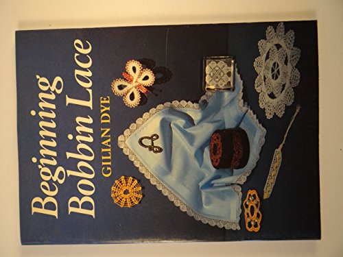 Imagen de archivo de Beginning Bobbin Lace (Dover Needlework Series) a la venta por Sheri's Book Treasures