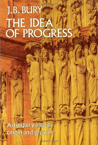 Beispielbild fr The Idea of Progress : An Inquiry into Its Origin and Growth zum Verkauf von Better World Books