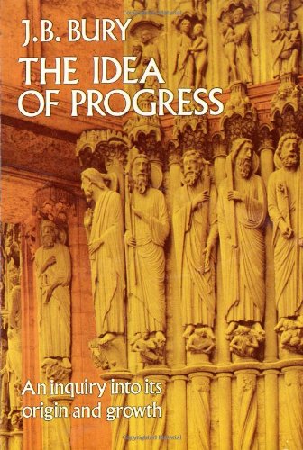 Stock image for The Idea of Progress : An Inquiry into Its Origin and Growth for sale by Better World Books