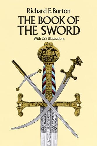 Stock image for The Book of the Sword: With 293 Illustrations (Dover Military History, Weapons, Armor) for sale by WorldofBooks