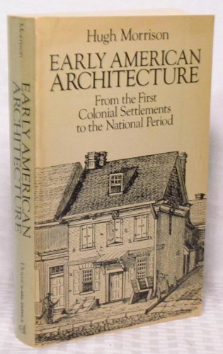 9780486254920: Early American Architecture: From the First Colonial Settlements to the National Period (Dover Architecture)