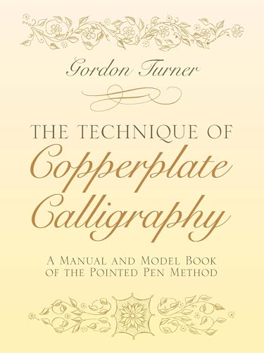 The Technique of Copperplate Calligraphy: A Manual and Model Book of the Pointed Pen Method