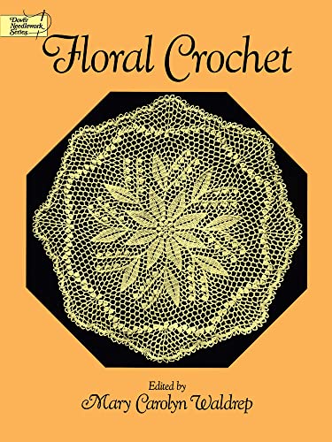 Stock image for Floral Crochet (Dover Knitting, Crochet, Tatting, Lace) for sale by ZBK Books