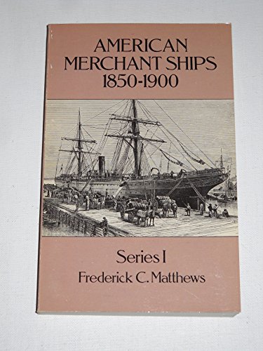 Beispielbild fr American Merchant Ships, 1850-1900 (Dover Maritime) zum Verkauf von Umpqua Books