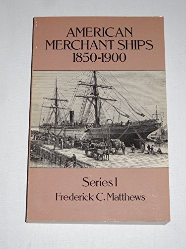 Imagen de archivo de American Merchant Ships, 1850-1900 (Dover Maritime) a la venta por Umpqua Books