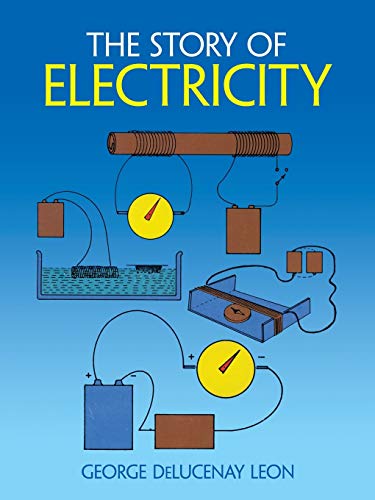 Beispielbild fr The Story of Electricity: With 20 Easy-to-Perform Experiments (Dover Children's Science Books) zum Verkauf von PlumCircle