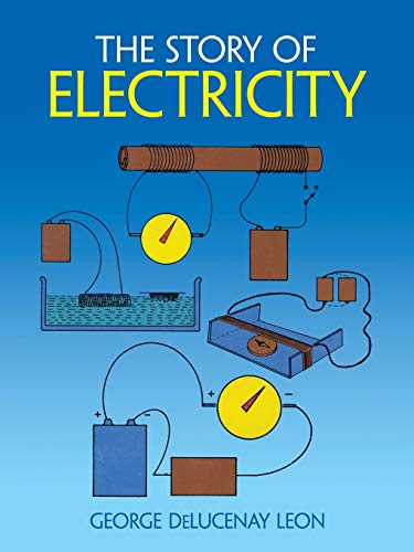 9780486255811: The Story of Electricity: With 20 Easy-to-Perform Experiments (Dover Children's Science Books)
