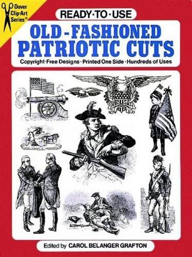 Ready to Use Old Fashioned Patriotic Cuts: Copyright-Free Designs, Printed One Side, Hundreds of ...
