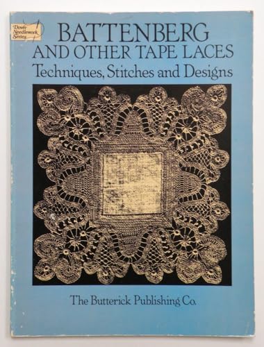 Beispielbild fr Battenberg and Other Tape Laces: Techniques, Stitches, and Designs zum Verkauf von ThriftBooks-Atlanta