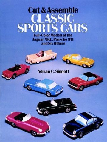 Stock image for Cut & Assemble Classic Sports Cars: Full-Color Models of the Jaguar Xke, Porsche 911 and Six Others for sale by ThriftBooks-Atlanta
