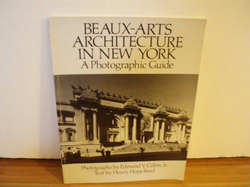 Beaux-Arts Architecture in New York: A Photographic Guide (9780486256986) by Gillon Jr., Edmund V.; Reed, Henry Hope