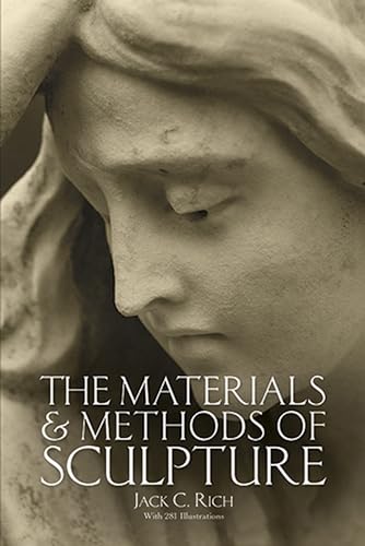 The Materials and Methods of Sculpture (Dover Art Instruction) (9780486257426) by Rich, Jack C.
