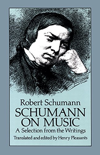 Beispielbild fr Schumann on Music: A Selection from the Writings (Dover Books On Music: Composers) zum Verkauf von SecondSale